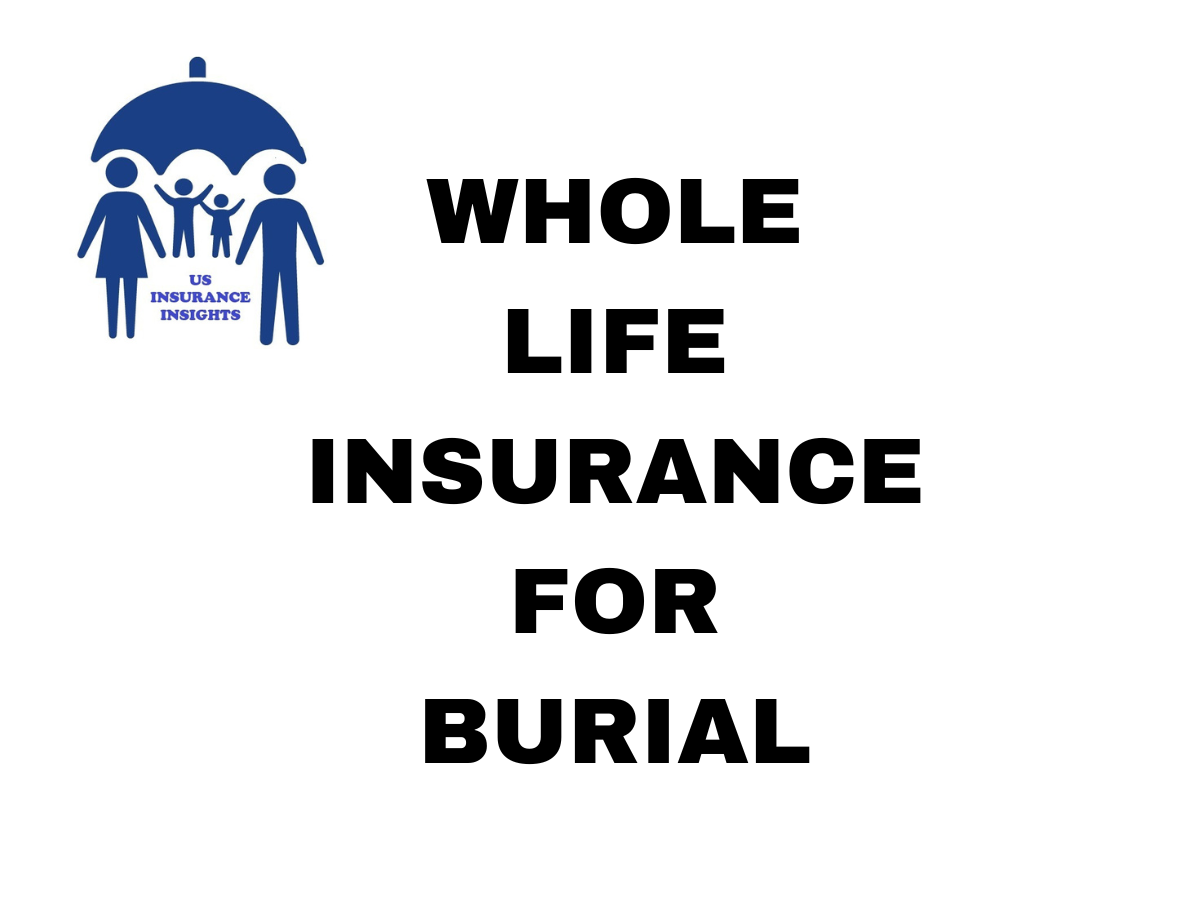 Whole life insurance for burial