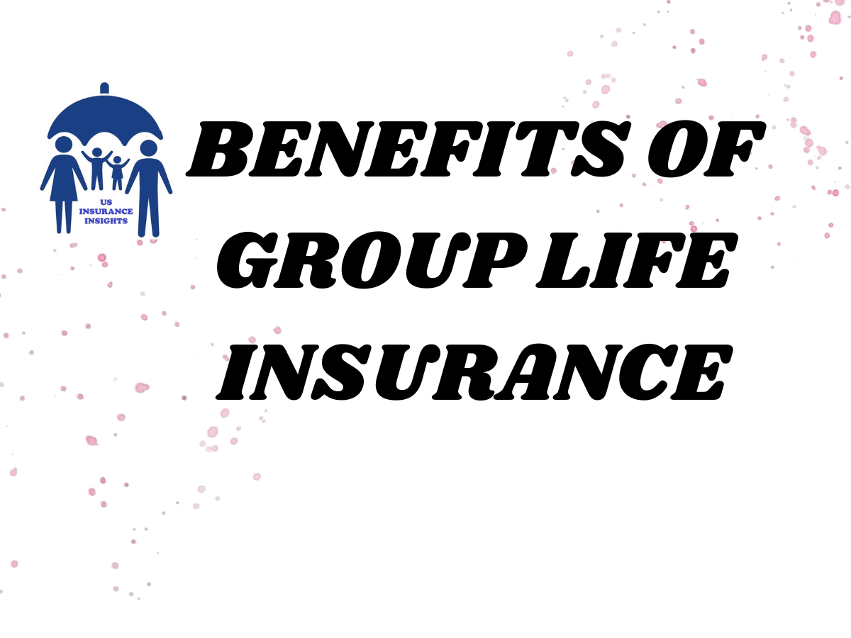 Benefits of Group Life Insurance