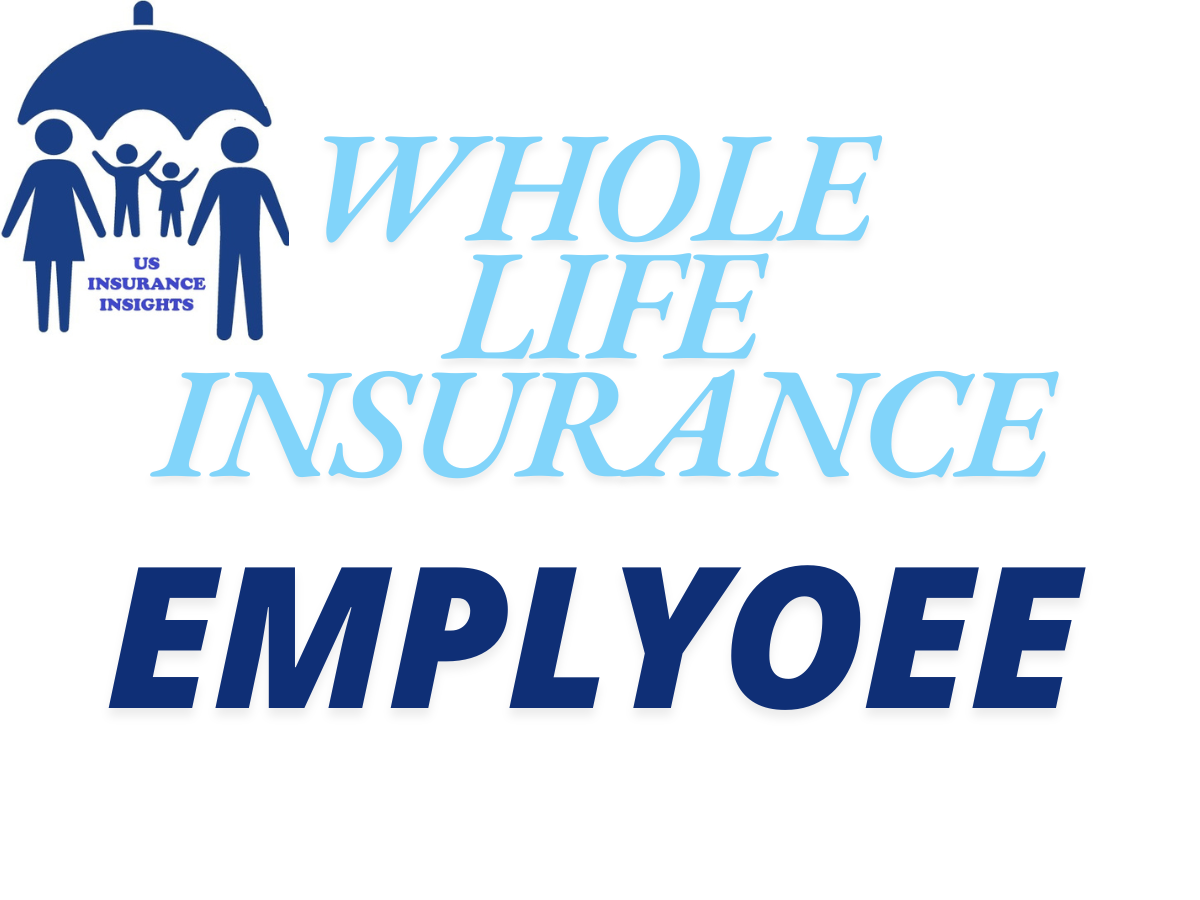 Whole Life Insurance Employee