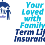 Your Loved with Family Term Life Insurance