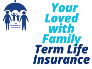 Your Loved with Family Term Life Insurance